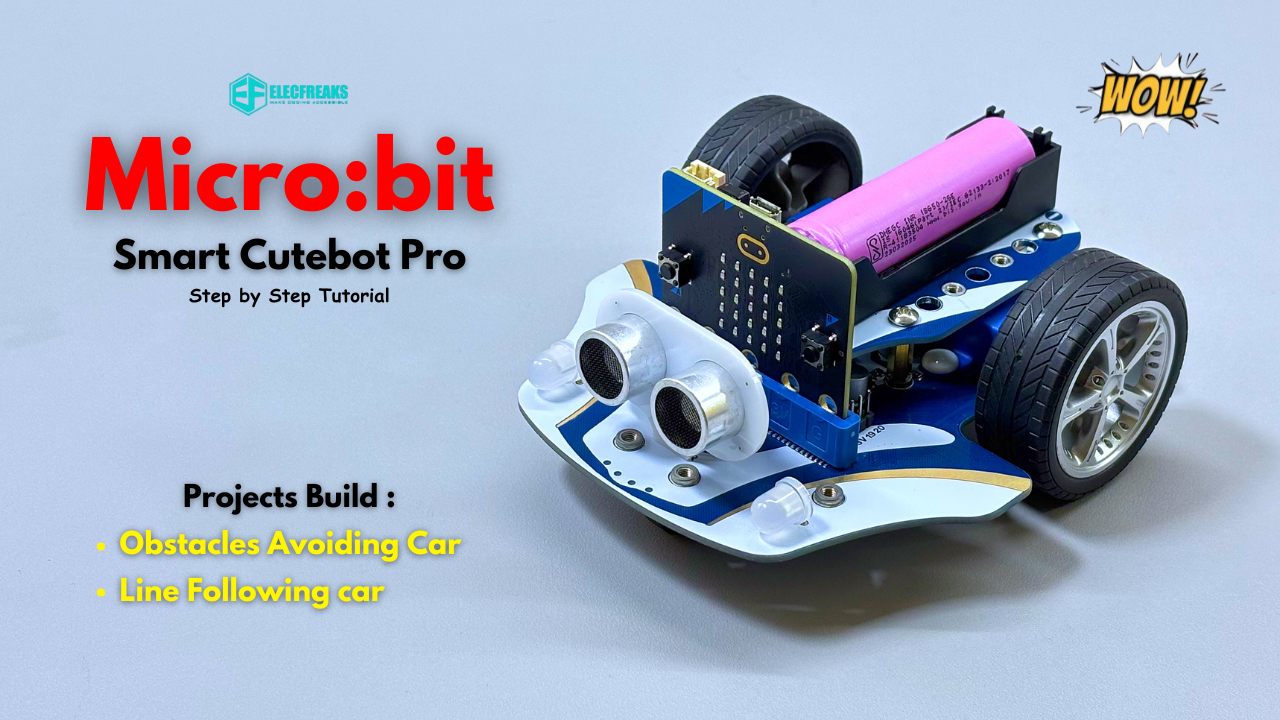 Meet the Cutebot Pro – The smartest Micro:bit Robot Car!